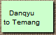  Danqyu 
to Temang