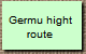  Germu hight 
route