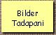 Bilder 
 Tadapani