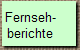 Fernseh-
berichte