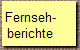 Fernseh-
berichte