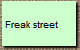 Freak street 