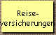 Reise- 
 versicherungen.