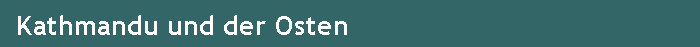 Kathmandu und der Osten