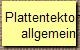 Plattentektonik
allgemein