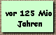 vor 125 Mio. 
  Jahren