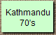  Kathmandu 
70's