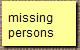  missing
 persons