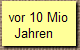  vor 10 Mio
Jahren 