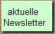 aktuelle 
Newsletter